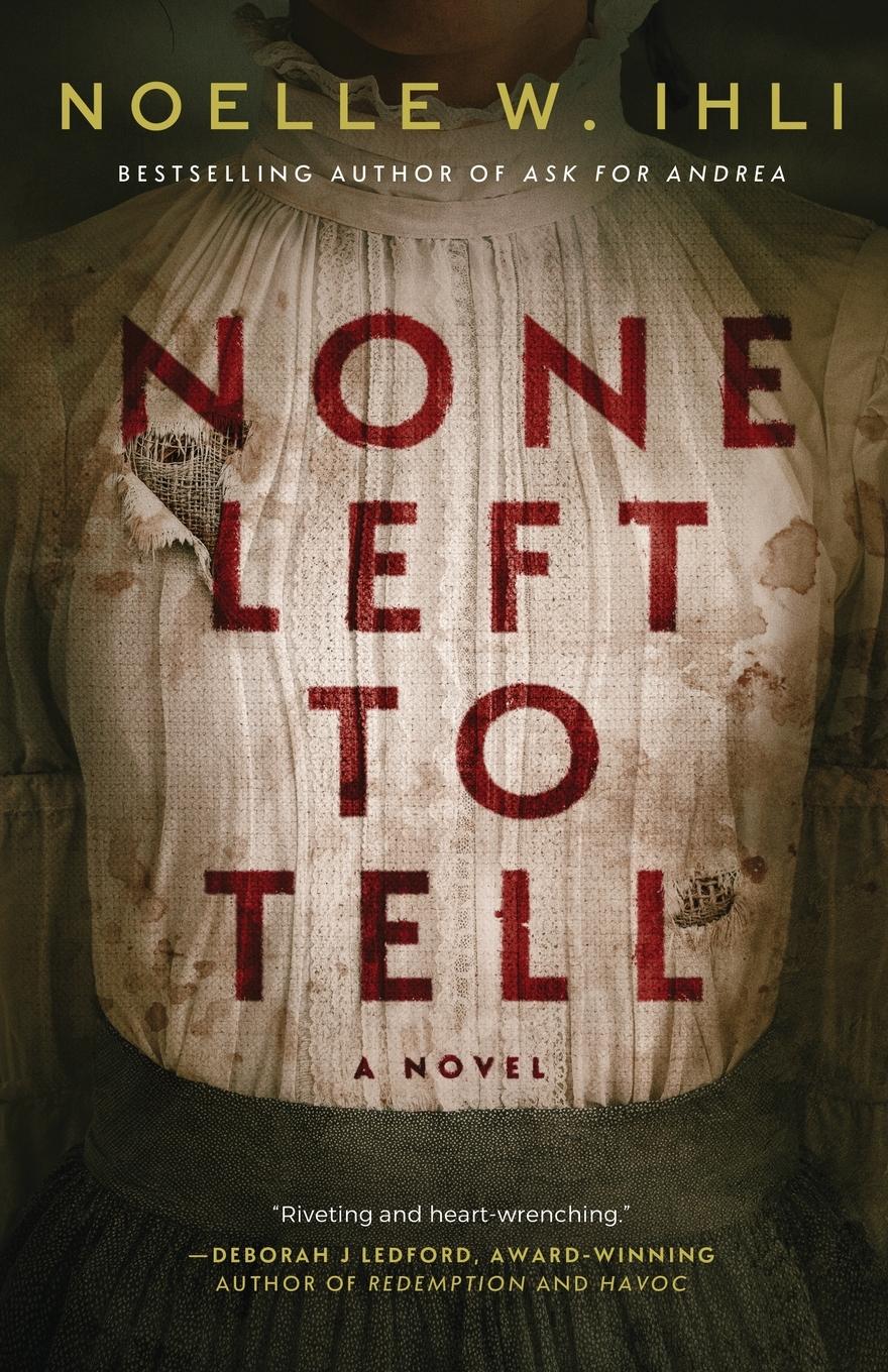 Cover: 9798987845585 | None Left to Tell | Noelle W Ihli | Taschenbuch | Englisch | 2024