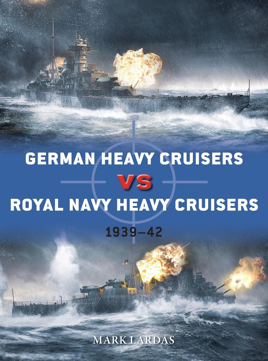 Cover: 9781472843098 | German Heavy Cruisers vs Royal Navy Heavy Cruisers | 1939-42 | Lardas