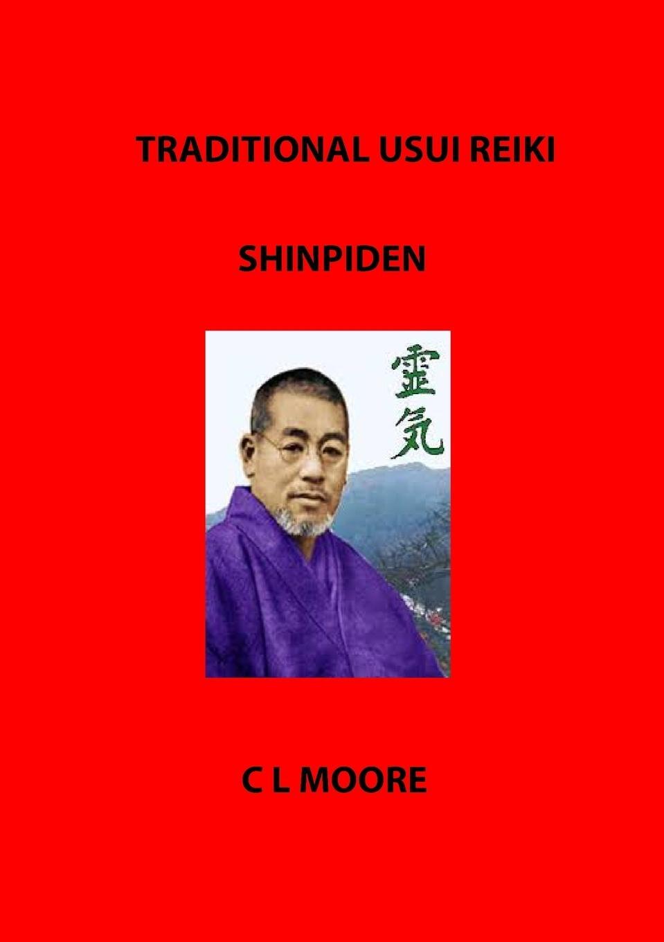 Cover: 9781291951455 | Traditional Usui Reiki - Shinpiden | C L Moore | Taschenbuch | 2014