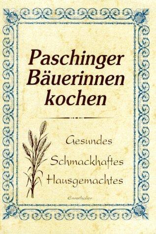 Cover: 9783850683388 | Paschinger Bäuerinnen kochen | Pfarrkirchenrat Pasching | Taschenbuch