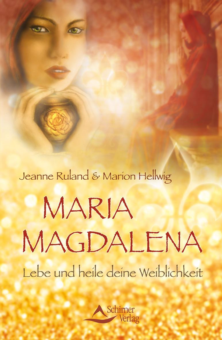 Cover: 9783843411288 | Maria Magdalena | Lebe und heile deine Weiblichkeit | Ruland (u. a.)