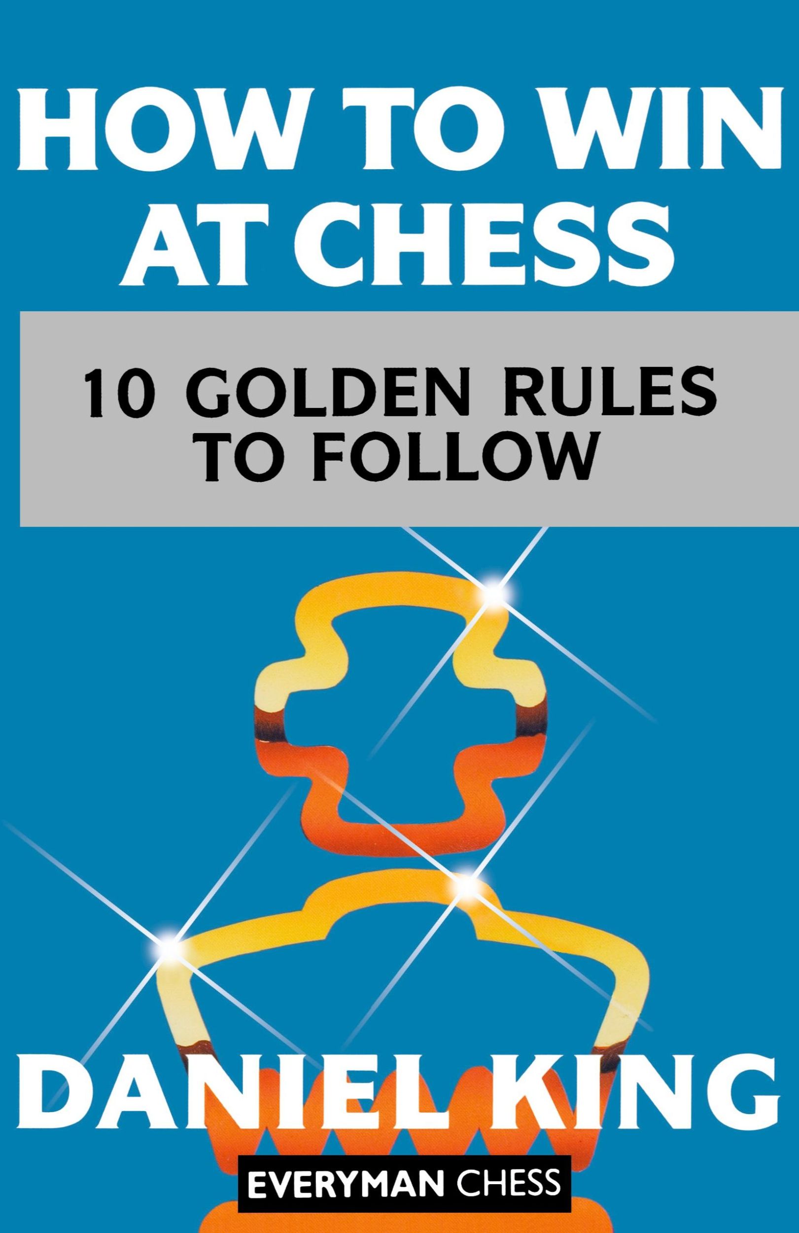 Cover: 9781857440720 | How to Win at Chess | The Ten Golden Rules | Daniel King | Taschenbuch