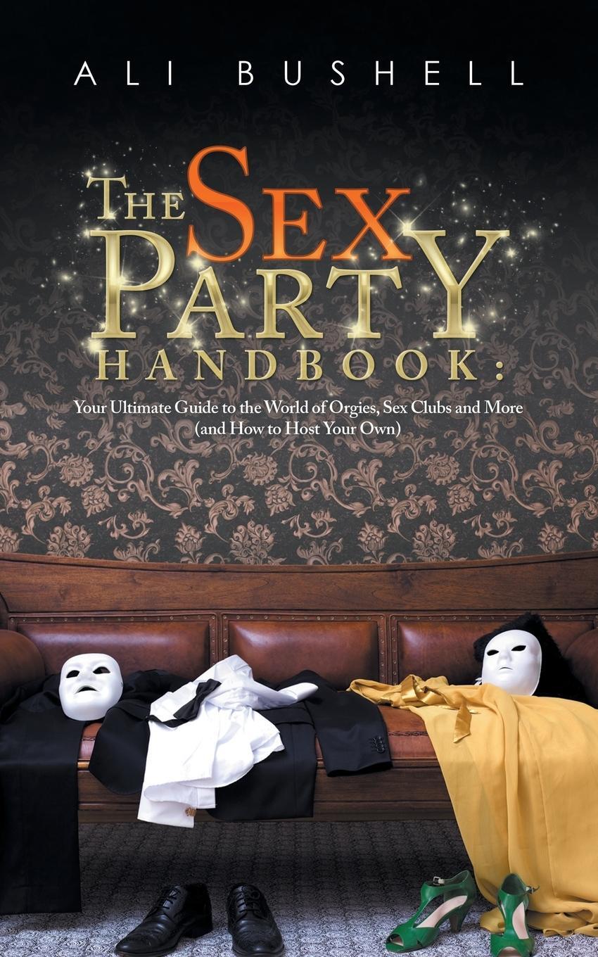 Cover: 9781728376677 | The Sex Party Handbook | Ali Bushell | Taschenbuch | Paperback | 2022