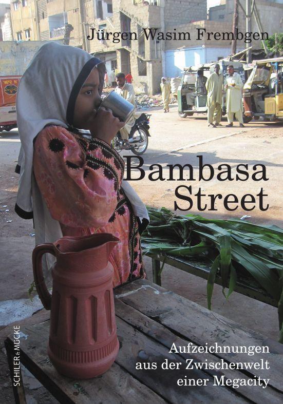 Cover: 9783899304626 | Bambasa Street | Aufzeichnungen aus der Zwischenwelt einer Megacity
