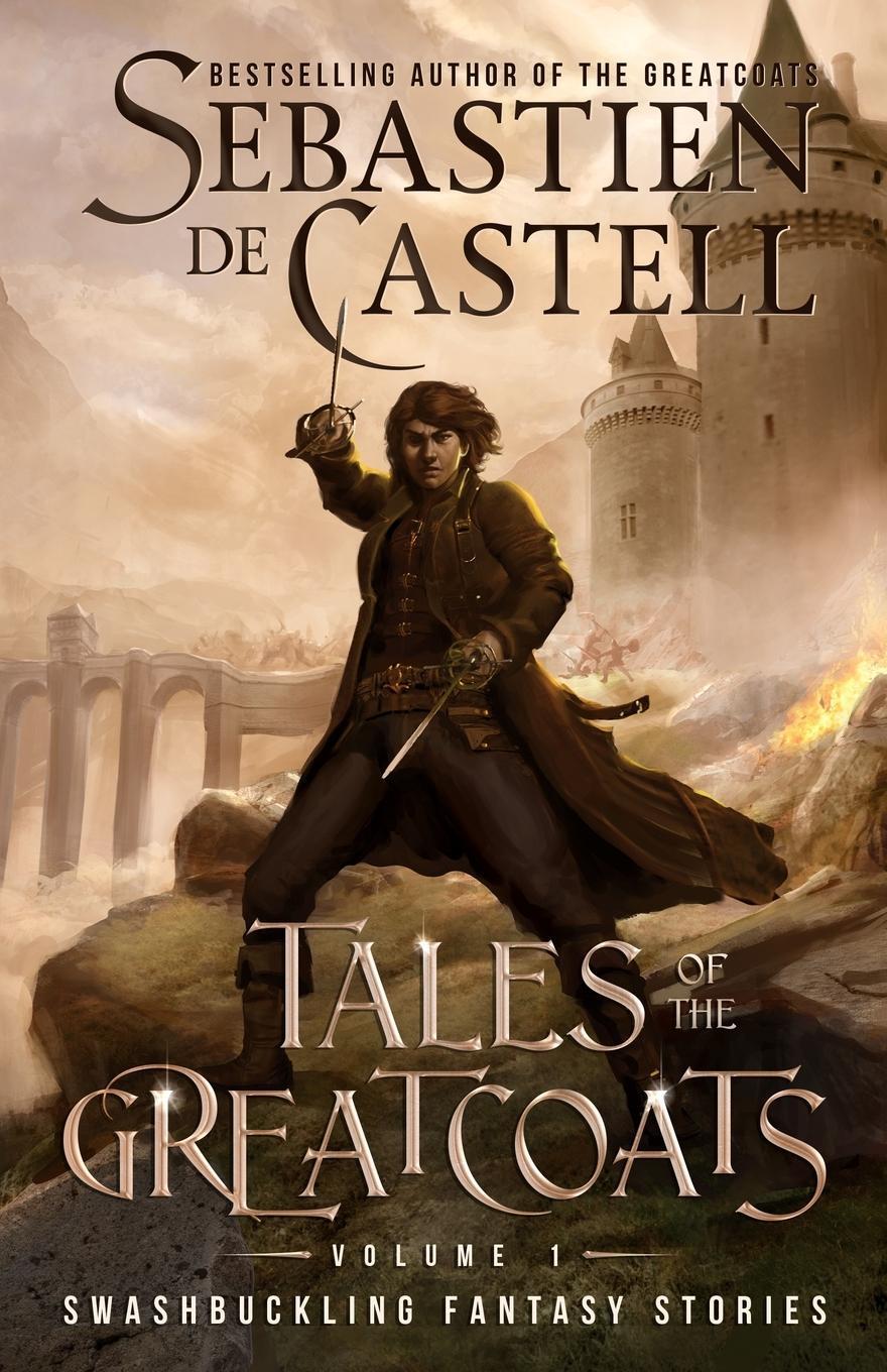 Cover: 9781990354373 | Tales of the Greatcoats Vol. 1 | Sebastien de Castell | Taschenbuch