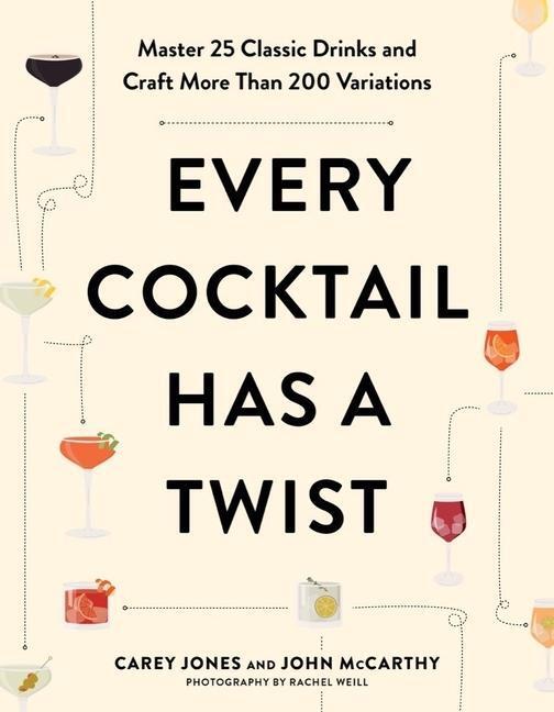 Cover: 9781682687291 | Every Cocktail Has a Twist | Carey Jones (u. a.) | Taschenbuch | 2023