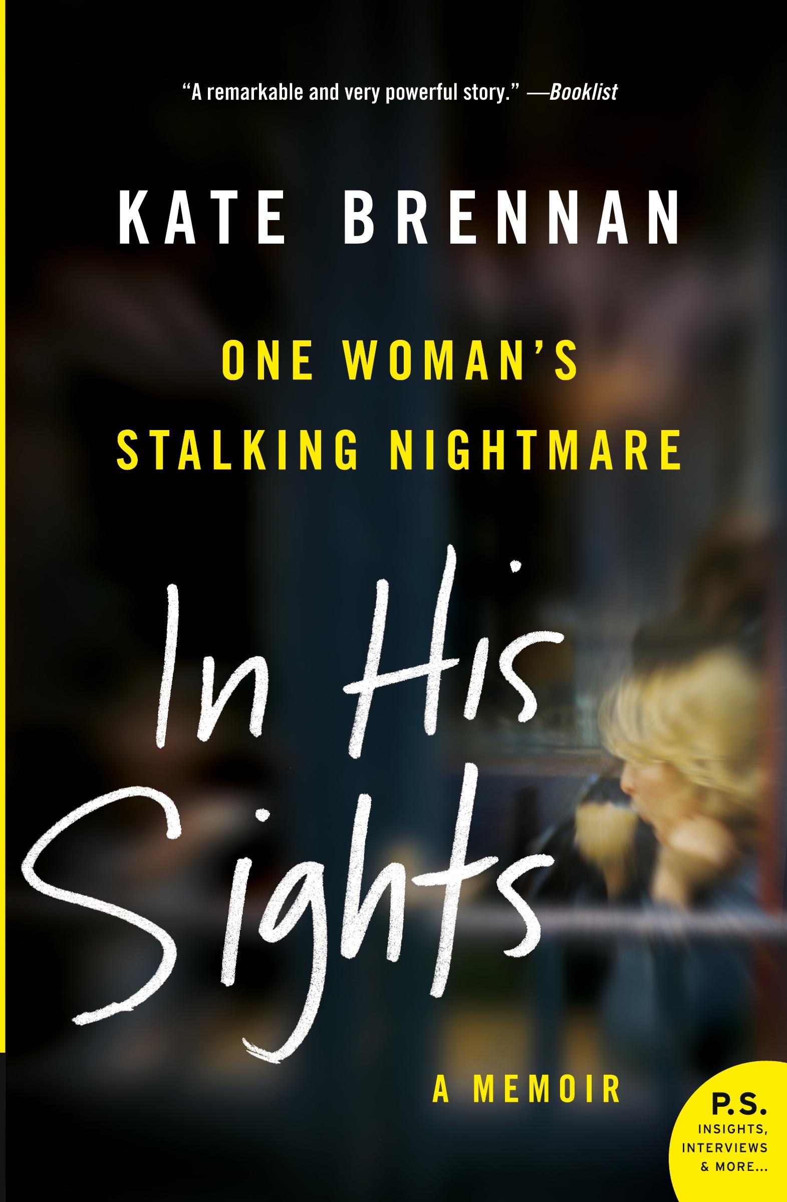 Cover: 9780061451621 | In His Sights | One Woman's Stalking Nightmare | Kate Brennan | Buch