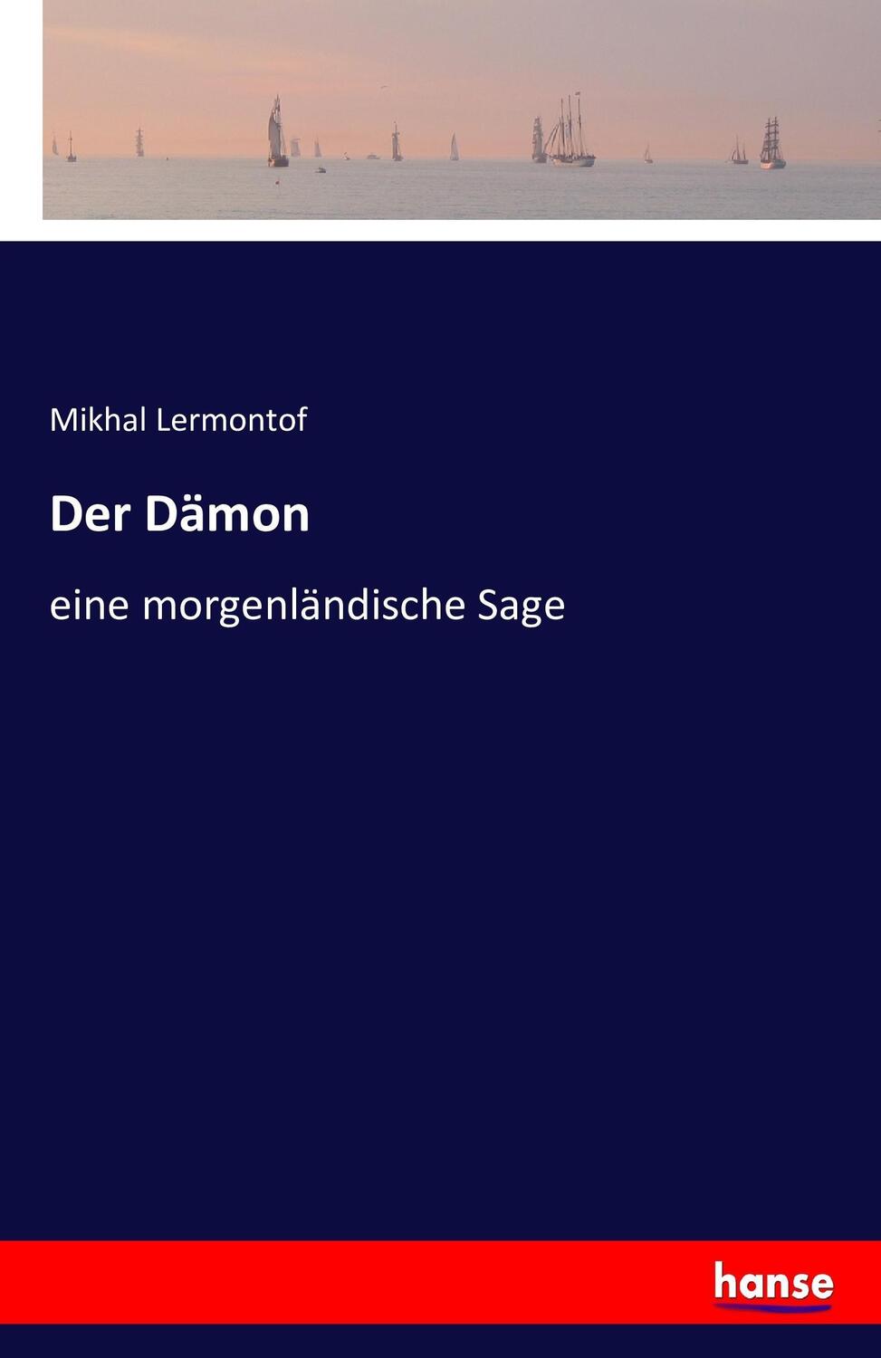 Cover: 9783742838360 | Der Dämon | eine morgenländische Sage | Mikhal Lermontof | Taschenbuch