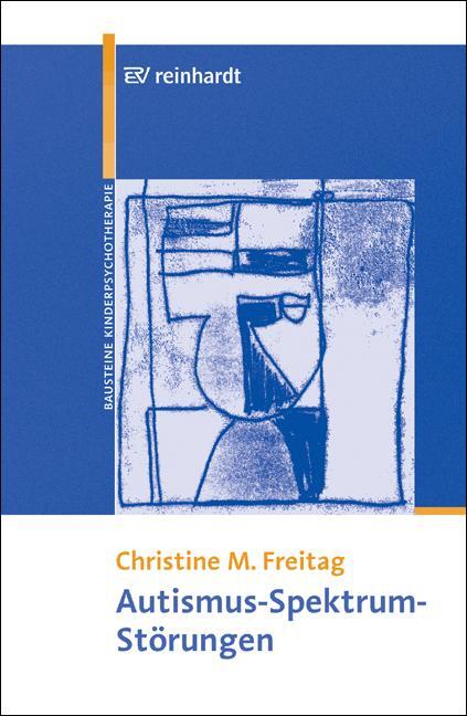 Cover: 9783497019007 | Autismus-Spektrum-Störungen | Christine M. Freitag | Taschenbuch