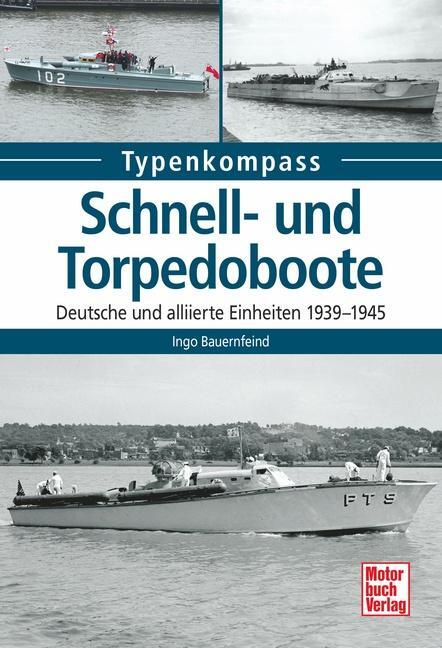 Cover: 9783613039285 | Schnell- und Torpedoboote | Deutsche und alliierte Einheiten 1939-1945
