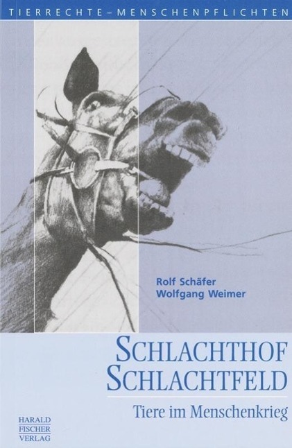 Cover: 9783891314197 | Schlachthof Schlachtfeld | Tiere im Menschenkrieg | Weimer (u. a.)