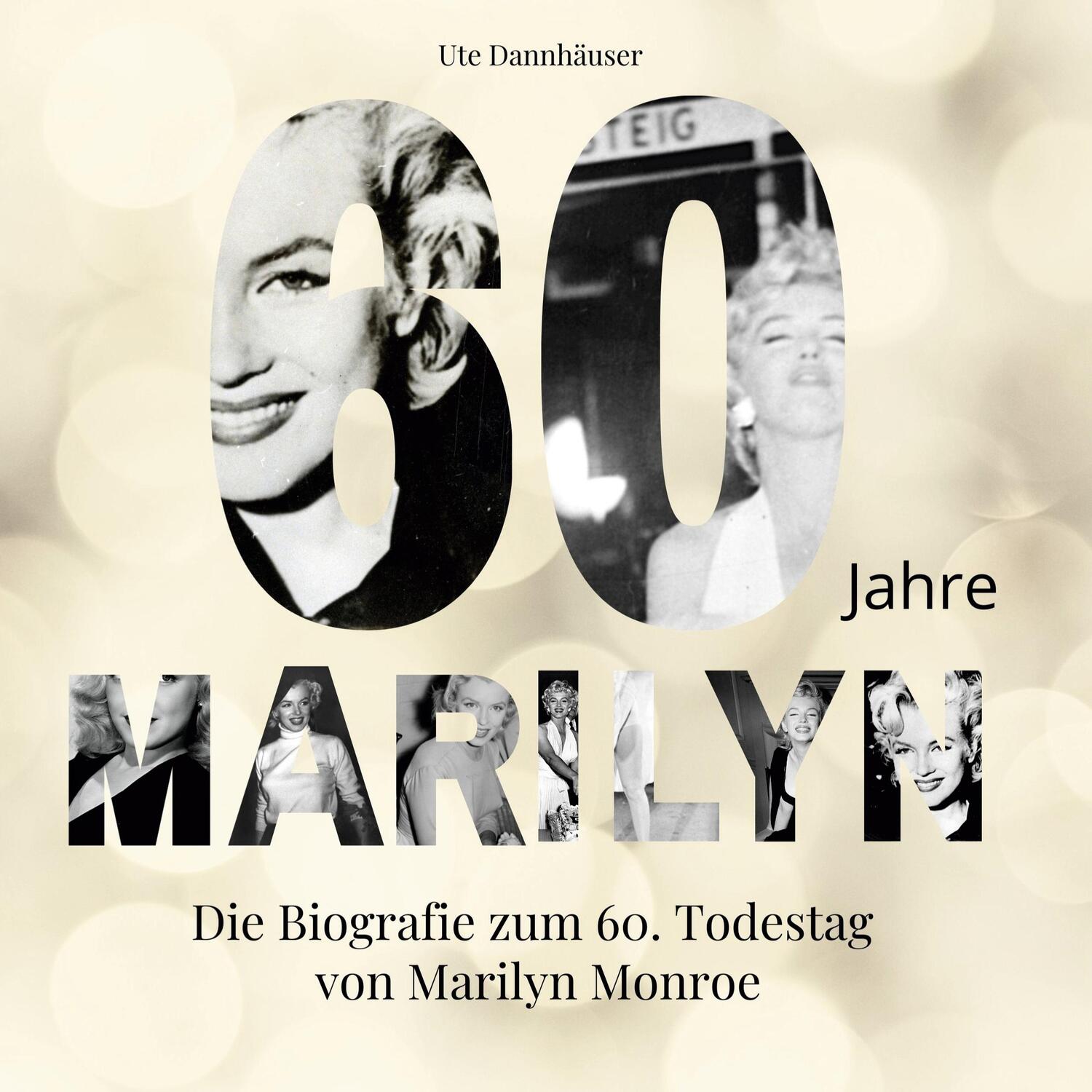 Cover: 9783750530478 | 60 Jahre Marilyn | Die Biografie zum 60. Todestag von Marilyn Monroe