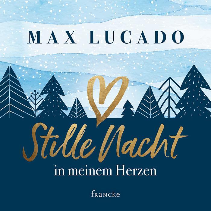 Cover: 9783963621642 | Stille Nacht in meinem Herzen | Max Lucado | Buch | Deutsch | 2020