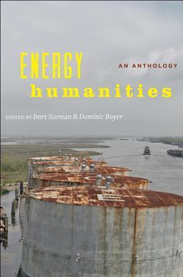 Cover: 9781421421896 | Energy Humanities | An Anthology | Dominic Boyer (u. a.) | Taschenbuch