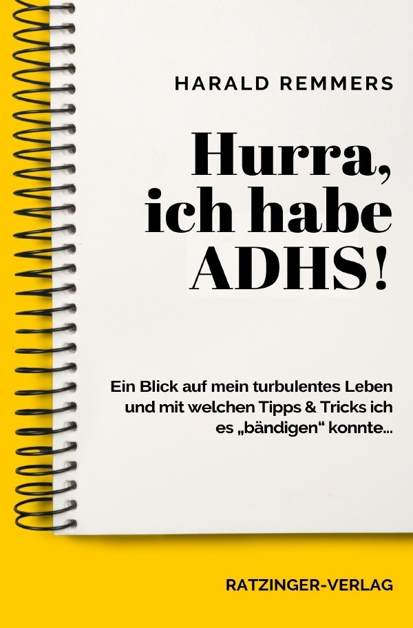 Cover: 9783750243743 | Hurra, ich habe ADHS! | Harald Remmers | Taschenbuch | 180 S. | 2019