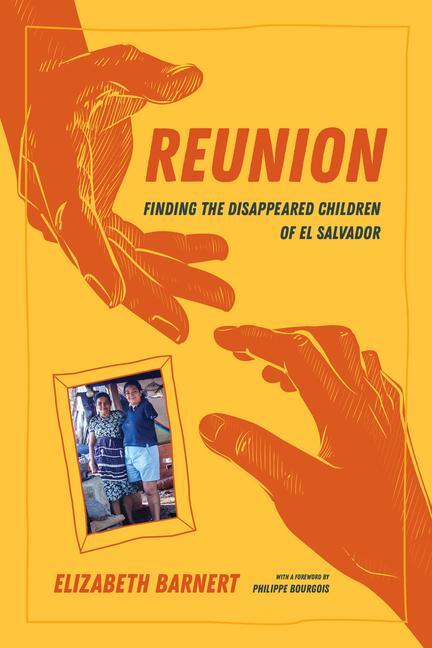 Cover: 9780520386150 | Reunion | Finding the Disappeared Children of El Salvador | Barnert