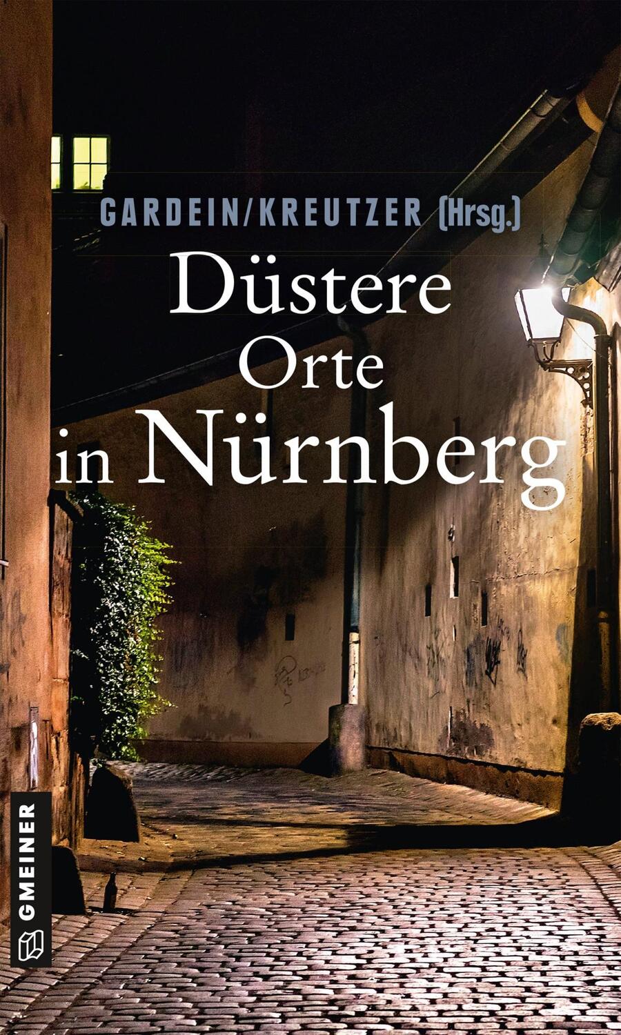 Cover: 9783839225691 | Düstere Orte in Nürnberg | Lutz Kreutzner (u. a.) | Taschenbuch | 2020