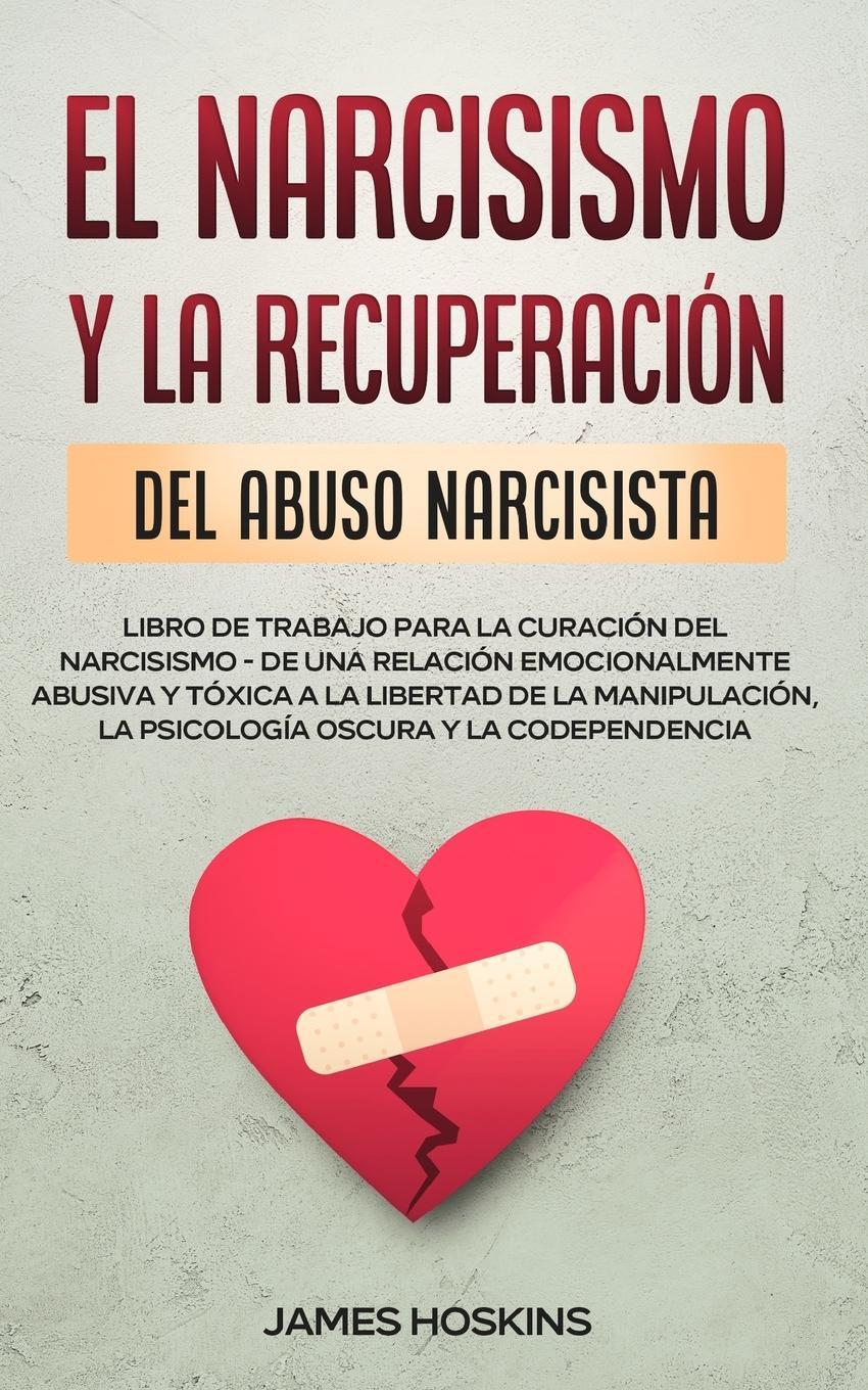 Cover: 9781801346856 | El Narcisismo y la Recuperación del Abuso Narcisista. Libro de...