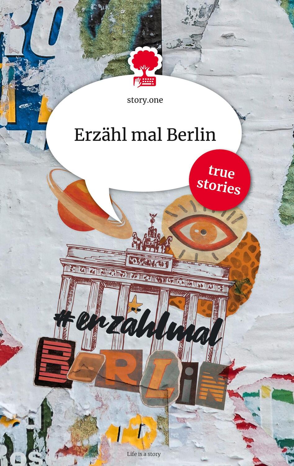 Cover: 9783990873694 | Erzähl mal Berlin. Life is a Story - story.one | Hannes Steiner | Buch