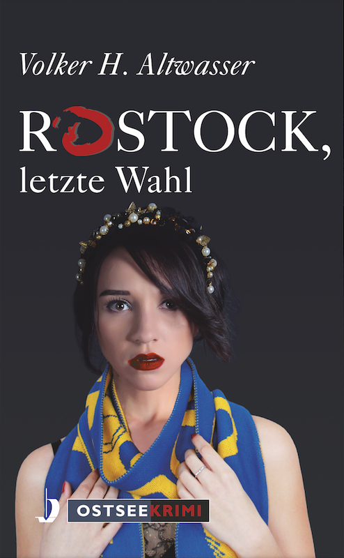 Cover: 9783356021257 | Rostock, letzte Wahl | Volker H. Altwasser | Taschenbuch | 2017