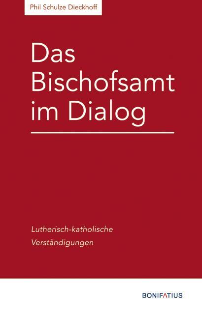 Cover: 9783987900020 | Das Bischofsamt im Dialog | Lutherisch-katholische Verständigungen