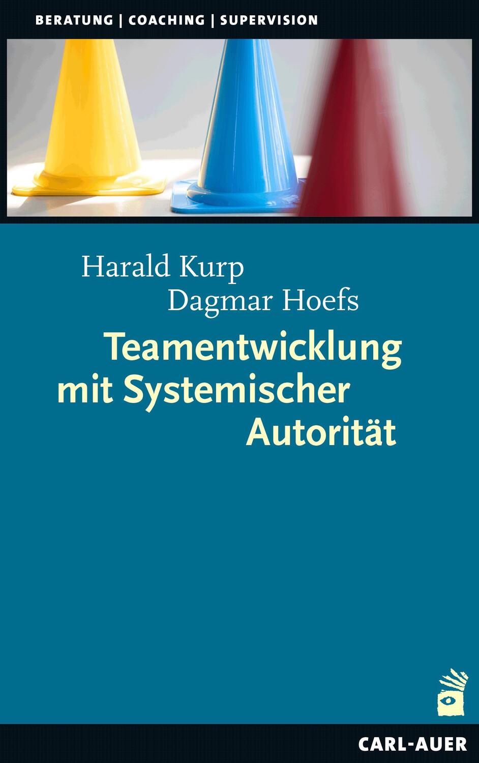 Cover: 9783849704834 | Teamentwicklung mit Systemischer Autorität | Harald Kurp (u. a.)