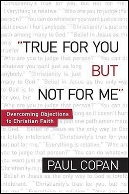 Cover: 9780764206504 | True for You, But Not for Me - Overcoming Objections to Christian...