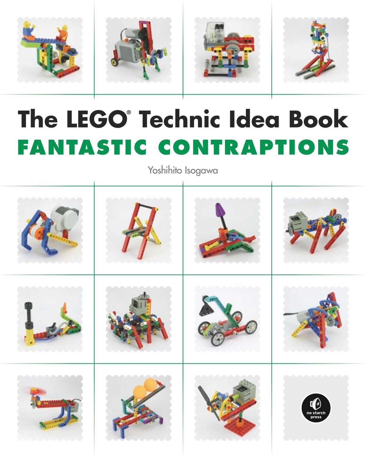 Cover: 9781593272791 | The LEGO Technic Idea Book: Fantastic Contraptions | Yoshihito Isogawa