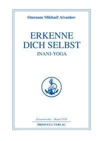 Cover: 9783895150920 | Erkenne Dich selbst, Jnani-Yoga | Omraam Mikhael Aivanhov | Buch