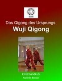 Cover: 9783842347519 | Das Qigong des Ursprungs | Wuji Qigong | Emil Sandkuhl (u. a.) | Buch