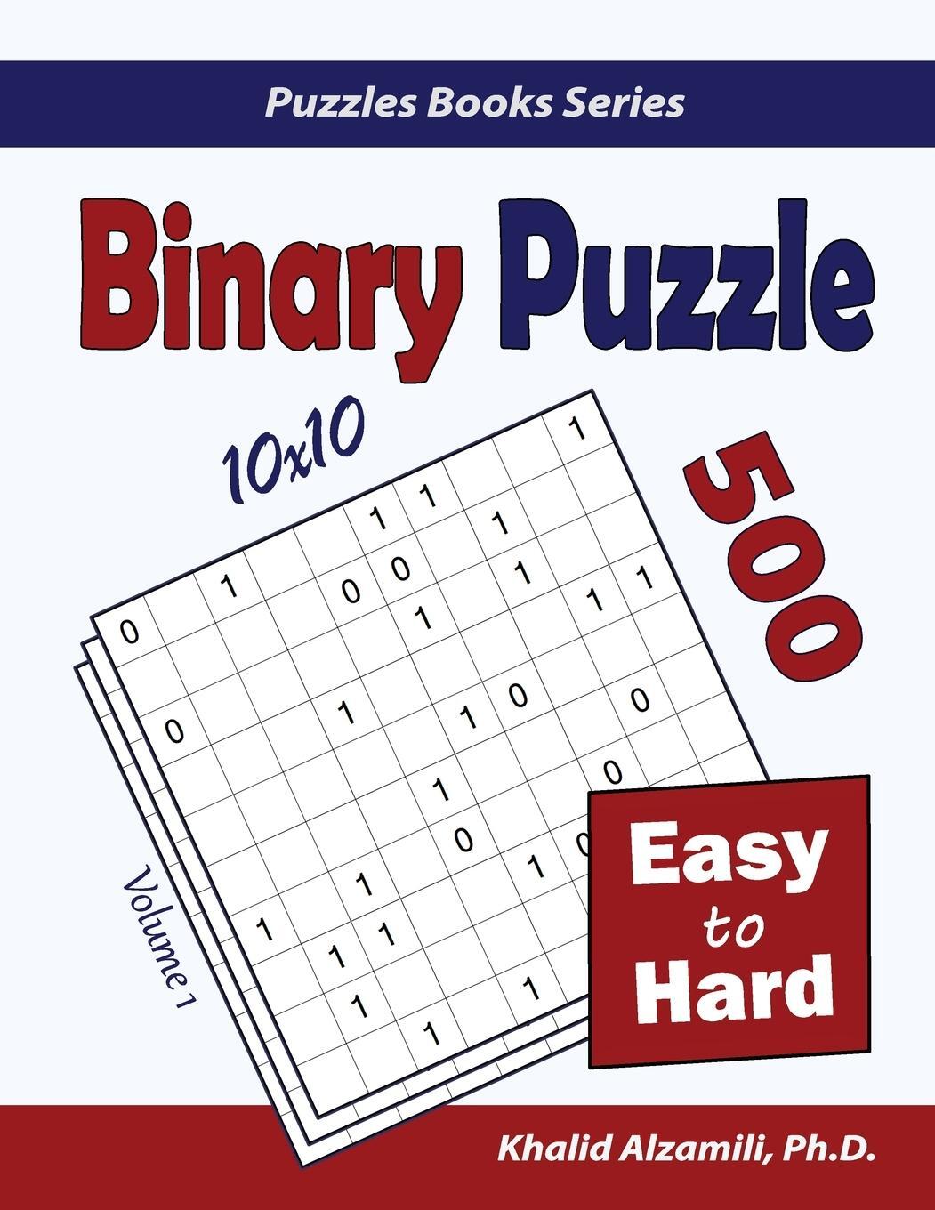 Cover: 9789922636016 | Binary Puzzle | 500 Easy to Hard (10x10) | Khalid Alzamili | Buch