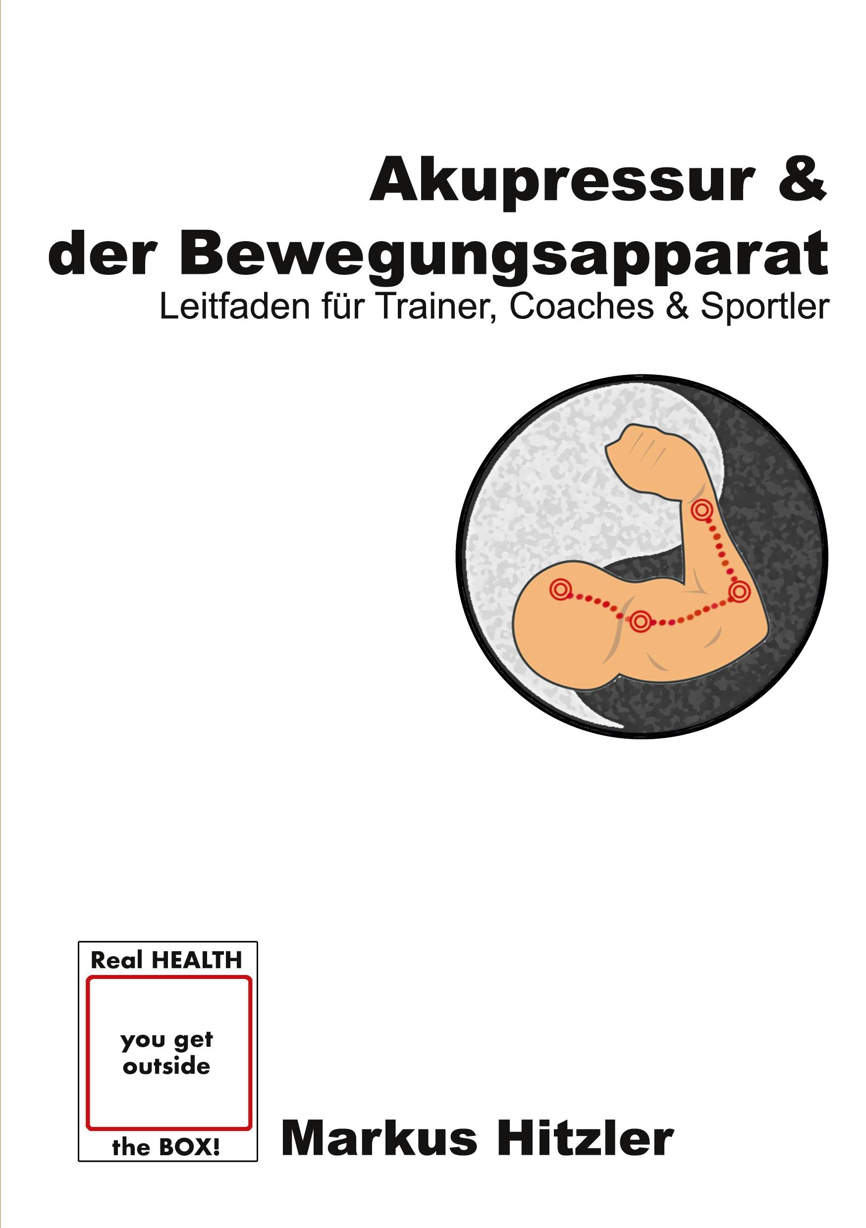 Cover: 9783753421896 | Akupressur &amp; der Bewegungsapparat | Markus Hitzler | Taschenbuch