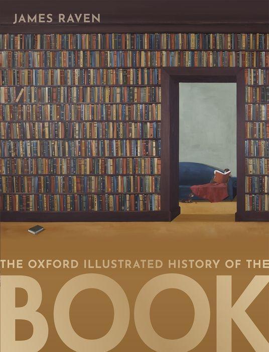 Cover: 9780198702986 | The Oxford Illustrated History of the Book | James Raven | Buch | 2020