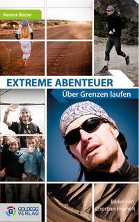 Cover: 9783902903075 | Extreme Abenteuer | Über Grenzen laufen | Bücher | Buch | 192 S.