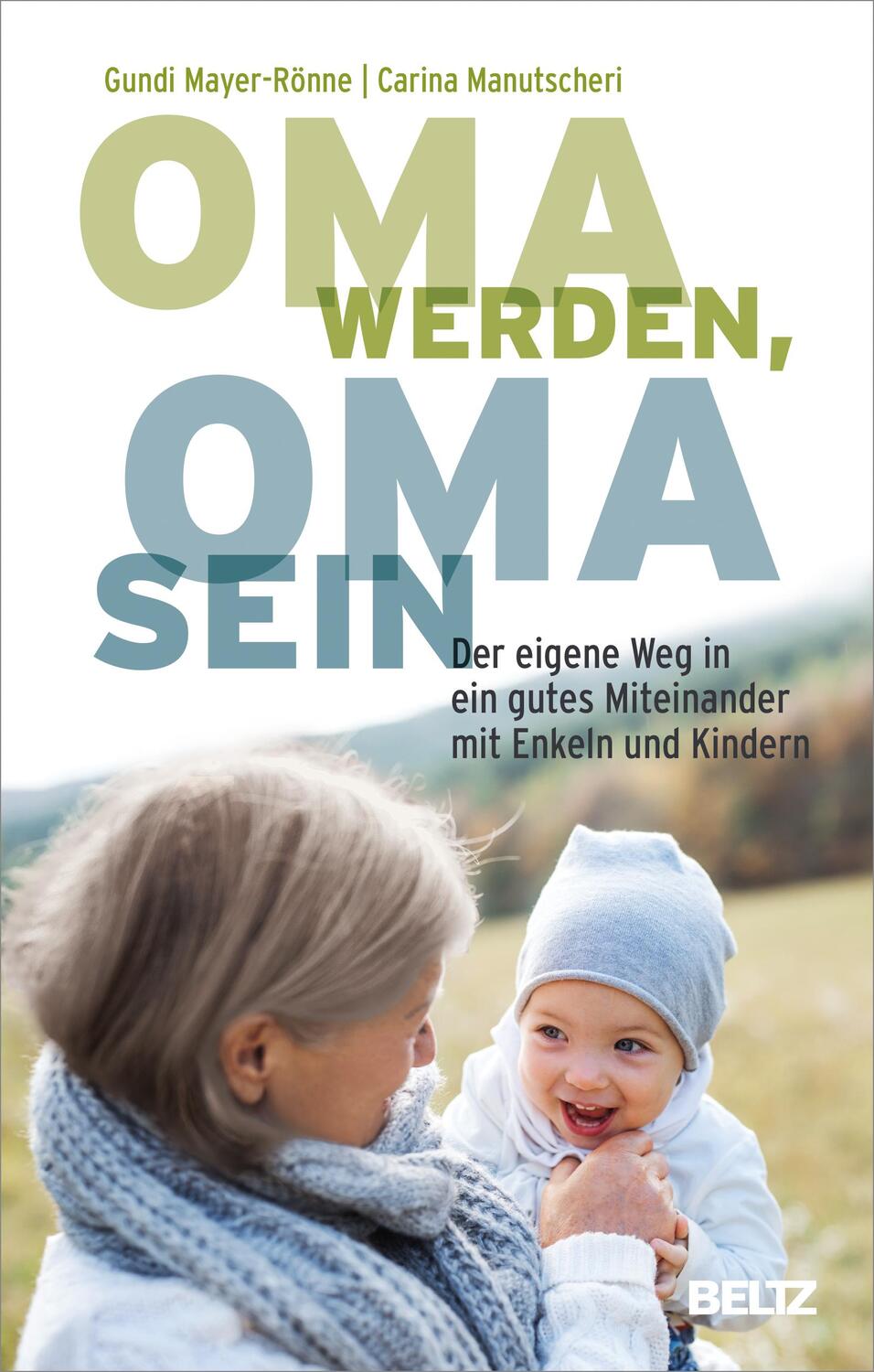Cover: 9783407866905 | Oma werden, Oma sein | Carina Manutscheri (u. a.) | Buch | 278 S.