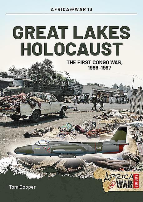 Cover: 9781909384651 | Great Lakes Holocaust | First Congo War, 1996-1997 | Tom Cooper | Buch