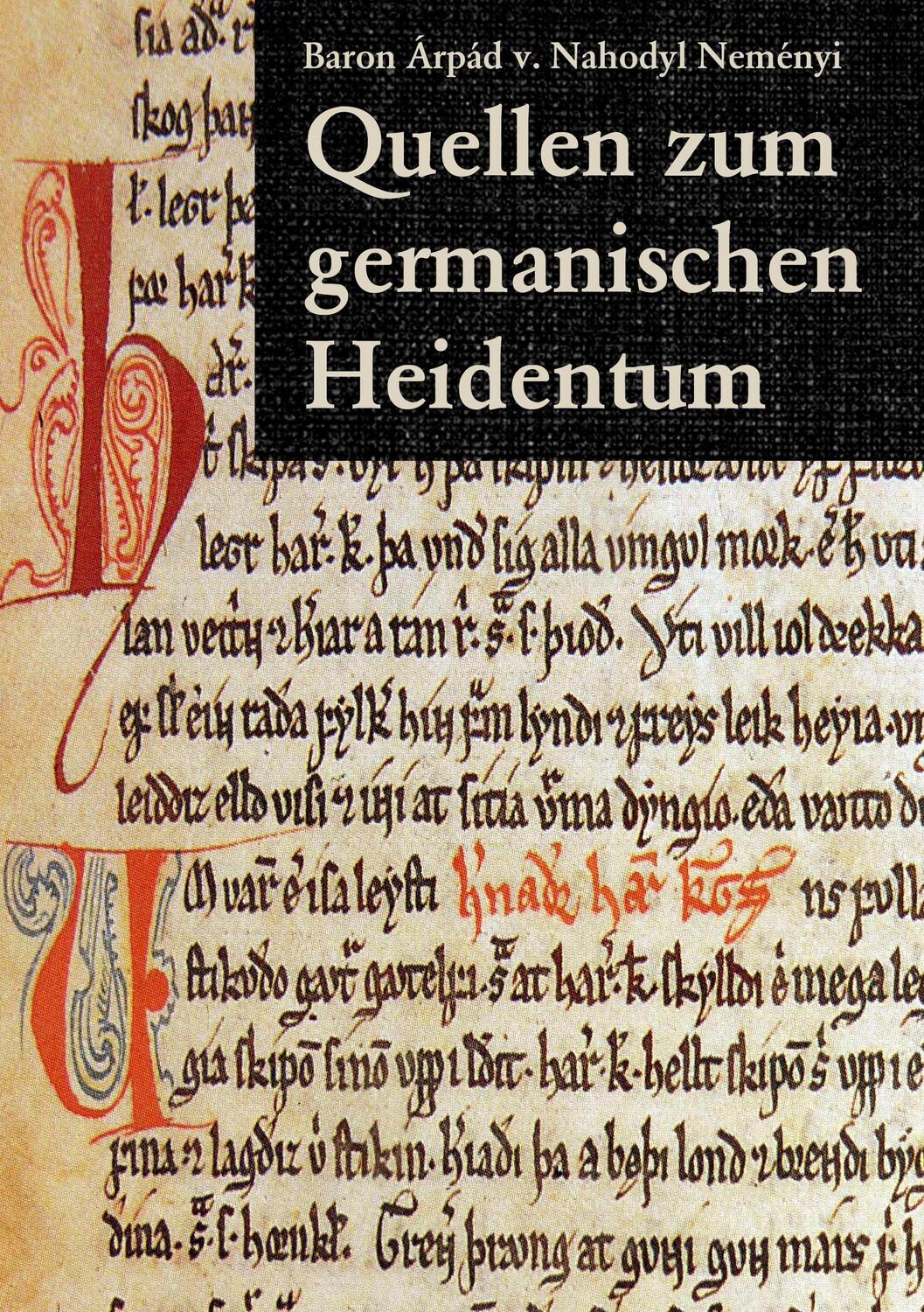 Cover: 9783743193574 | Quellen zum germanischen Heidentum | Àrpád von Nahodyl Neményi | Buch