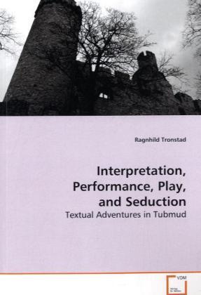 Cover: 9783639162240 | Interpretation, Performance, Play, and Seduction | Ragnhild Tronstad