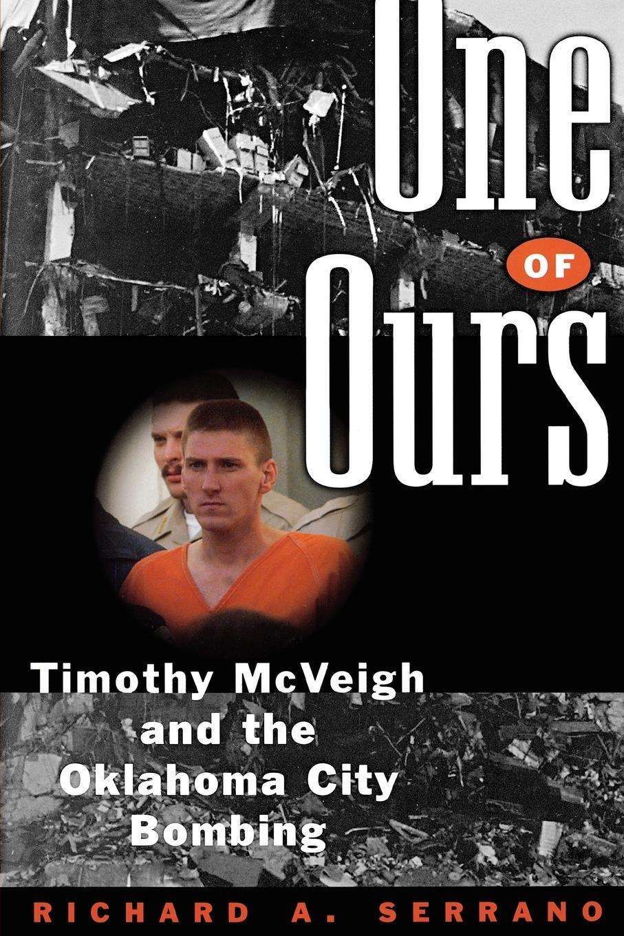 Cover: 9780393334654 | One of Ours | Timothy McVeigh and the Oklahoma City Bombing | Serrano