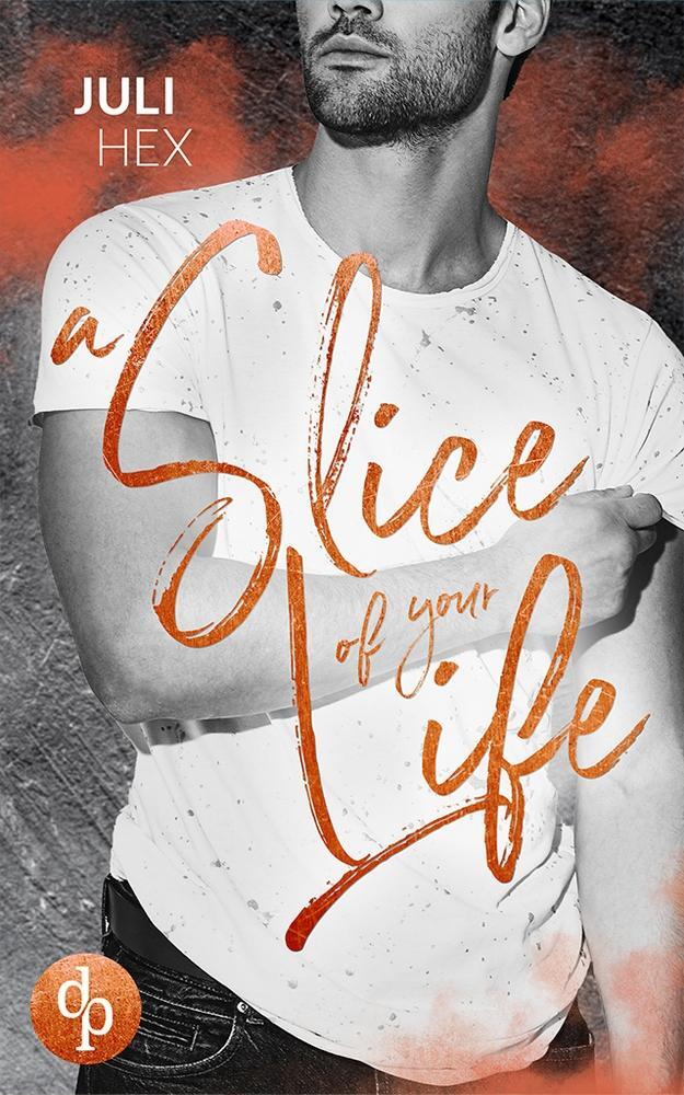 Cover: 9783986376833 | A Slice of your Life | Juli Hex | Taschenbuch | Paperback | 348 S.