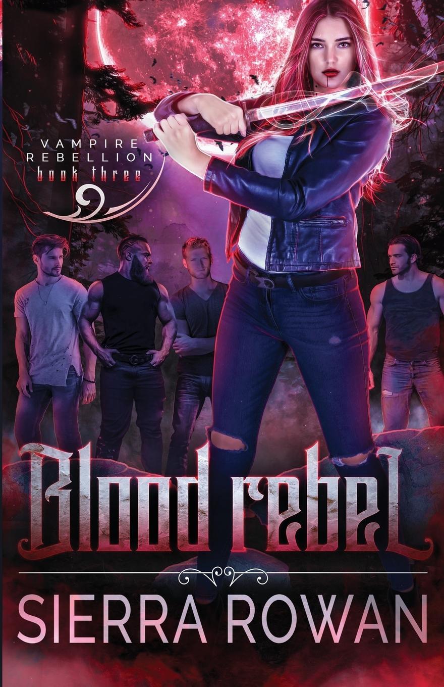 Cover: 9781955991100 | Blood Rebel | A Reverse Harem Vampire Paranormal Romance | Rowan
