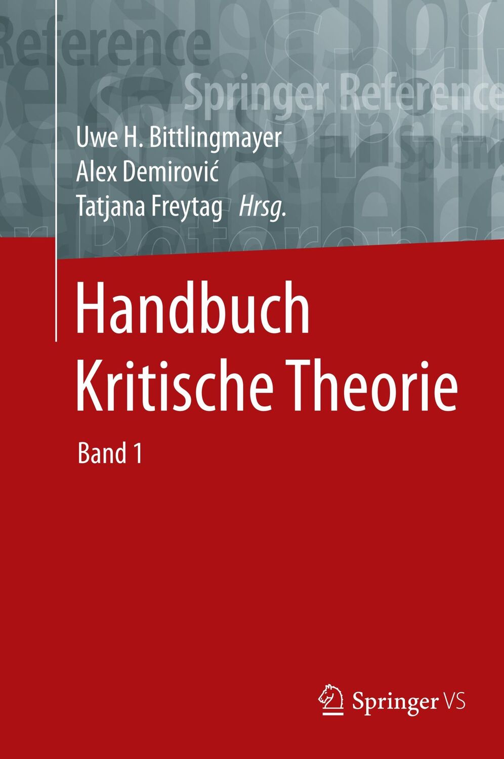 Cover: 9783658126940 | Handbuch Kritische Theorie | Uwe H. Bittlingmayer (u. a.) | Buch