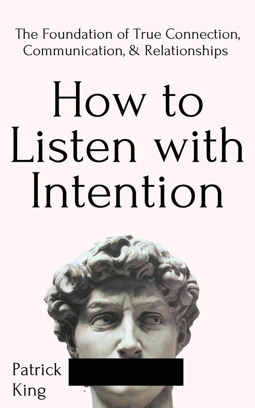Cover: 9781647431747 | How to Listen with Intention: The Foundation of True Connection,...