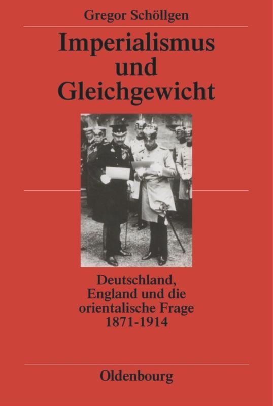 Cover: 9783486520033 | Imperialismus und Gleichgewicht | Gregor Schöllgen | Buch | Oldenbourg