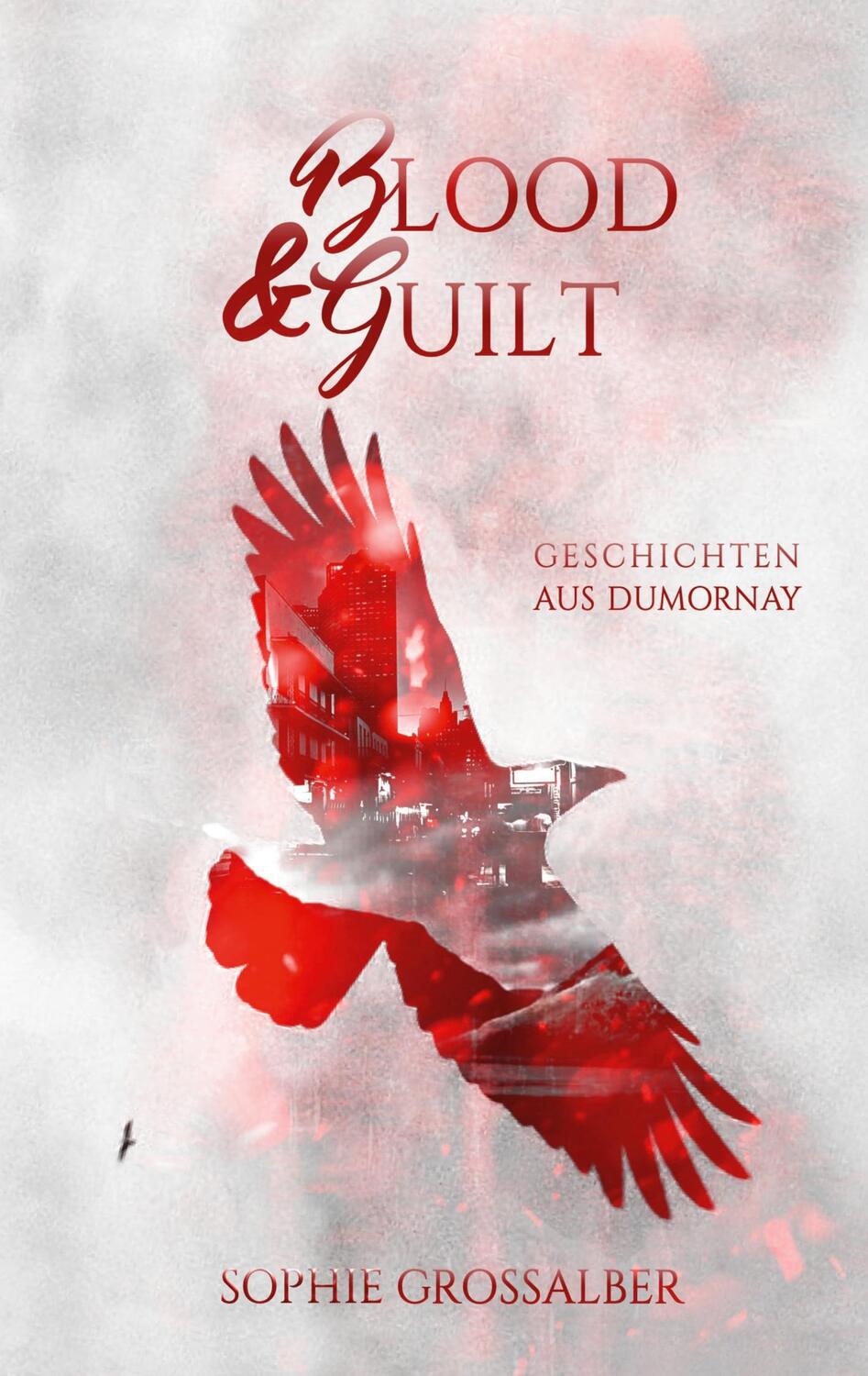 Cover: 9783748140726 | Blood and Guilt | Geschichten aus Dumornay | Sophie Grossalber | Buch