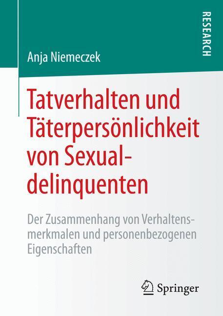 Cover: 9783658073930 | Tatverhalten und Täterpersönlichkeit von Sexualdelinquenten | Buch