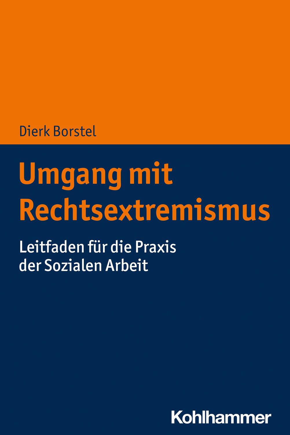 Cover: 9783170366961 | Umgang mit Rechtsextremismus | Dierk Borstel | Taschenbuch | Deutsch