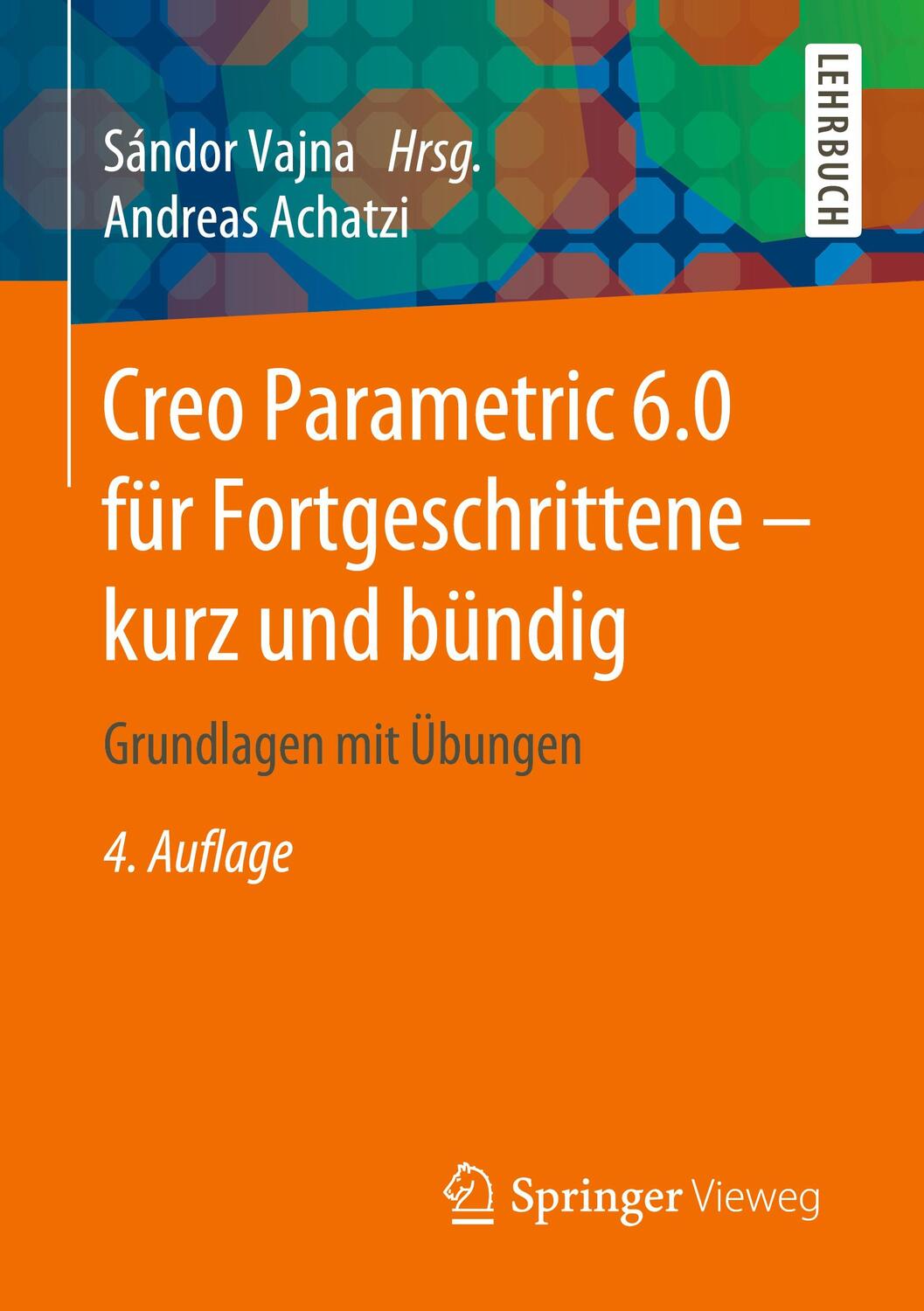Cover: 9783658278779 | Creo Parametric 6.0 für Fortgeschrittene - kurz und bündig | Achatzi