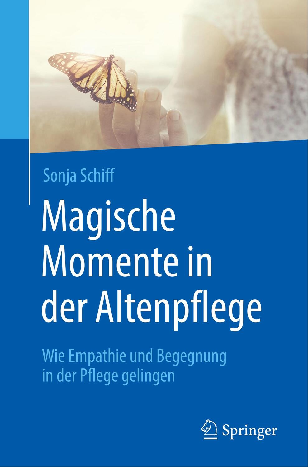 Cover: 9783662598610 | Magische Momente in der Altenpflege | Sonja Schiff | Taschenbuch