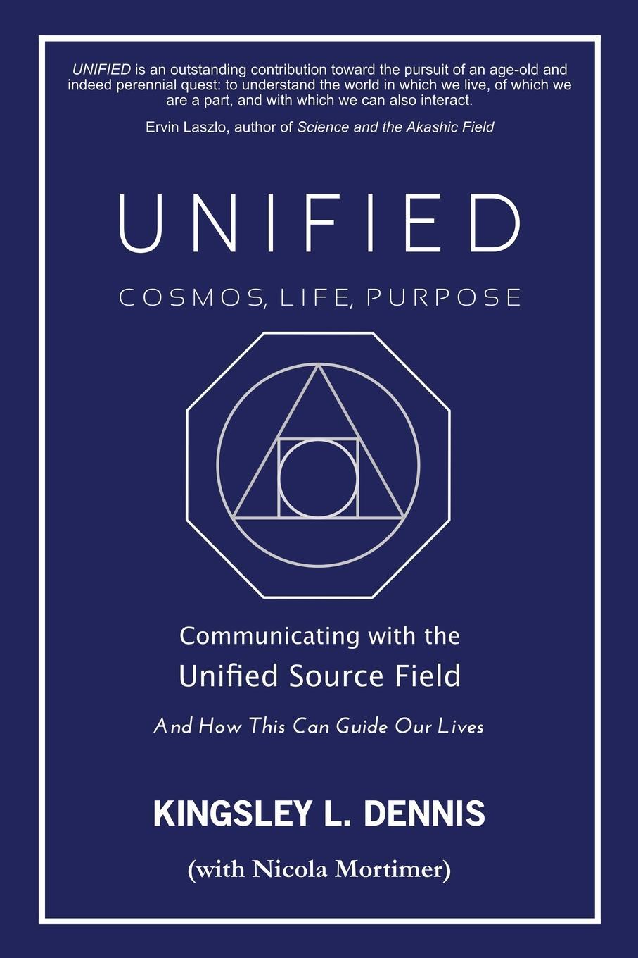 Cover: 9781913816247 | UNIFIED - COSMOS, LIFE, PURPOSE | Kingsley L. Dennis | Taschenbuch